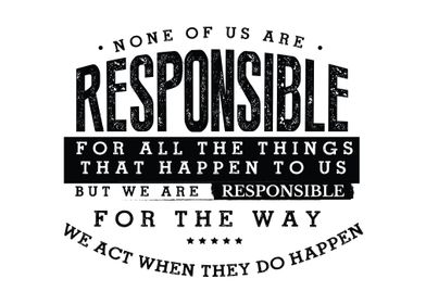 we are responsible 