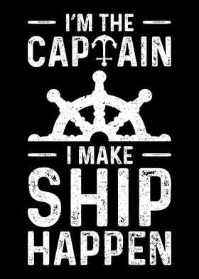 Im The Captain I Make Shi