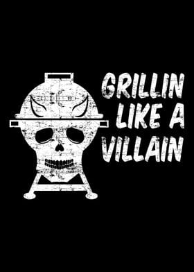 Grillin Like a Villain