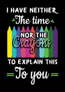 No Time Just Crayons