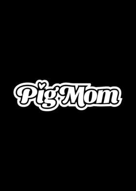 Pig Mom Mama Farmer Farmin