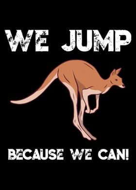 We Jump Because We Can