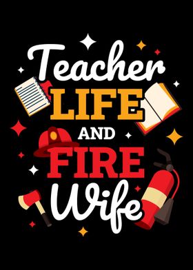 Firefighter Wife Teacher