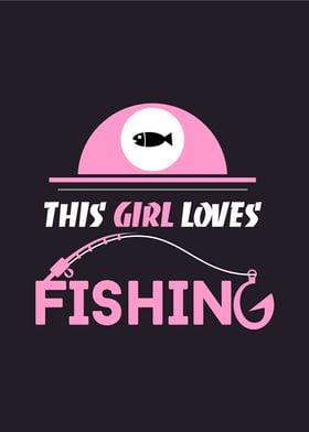 This Girl Loves Fishing