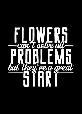 Flowers Cant Solve All Pro