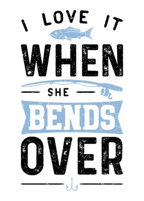 I Love It When She Bends O