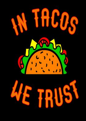 In Tacos we Trust Funny