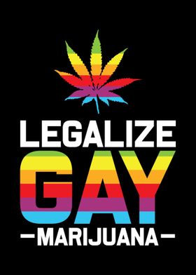 Legalize Gay Marijuana