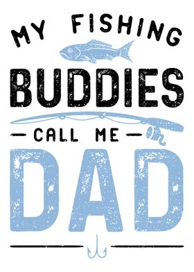 My Fishing Buddies Call Me