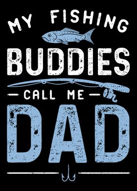 My Fishing Buddies Call Me