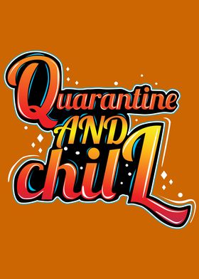 Quarantine And Chill