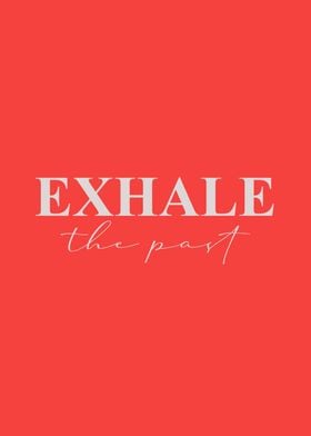 Exhale the past