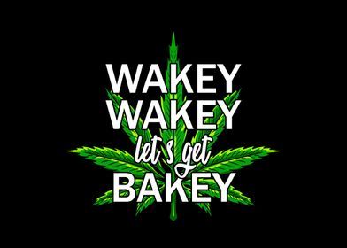 Wakey Wakey Weed Pot Leaf