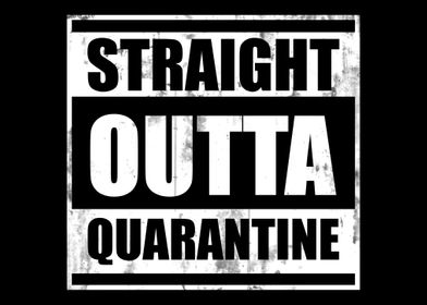 Straight outta quarantine