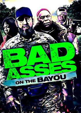 Bad Asses On The Bayou