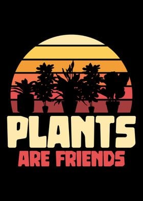 Plants are friends