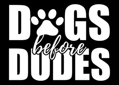 Dogs before dudes