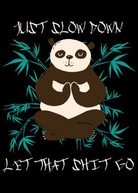 Just Slow Down Panda