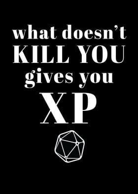 What Kill You Gives You XP