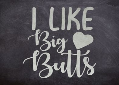 I Like Big Butts