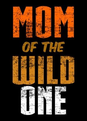 Mom of the Wild One