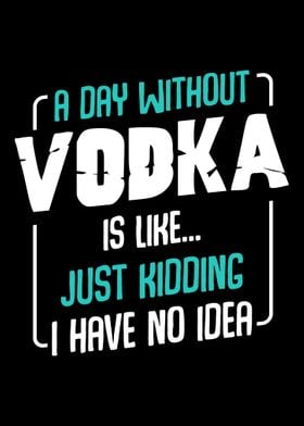 A Day Without Vodka Alcoho