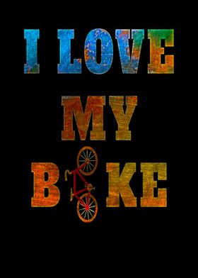 I love my bike for bike