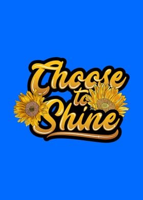 Choose to Shine