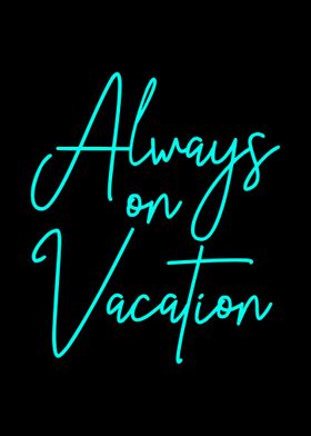 Always On Vacation Summer 