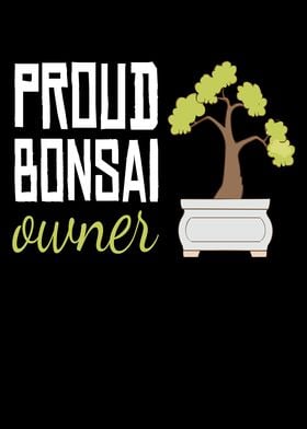 Proud Bonsai Owner Tree