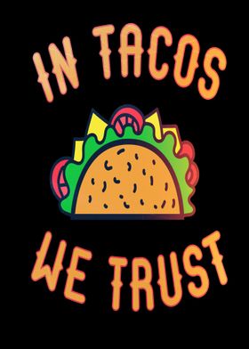 In Tacos we Trust Funny