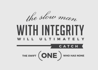 slow man with integrity