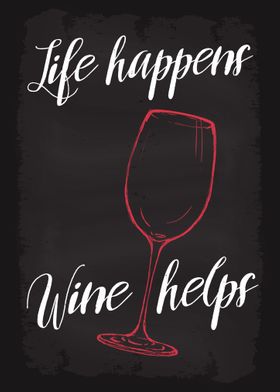 Life Happens Wine Helps