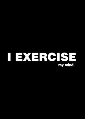 I Exercise my Mind