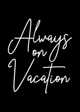 Always on Vacation Summer 