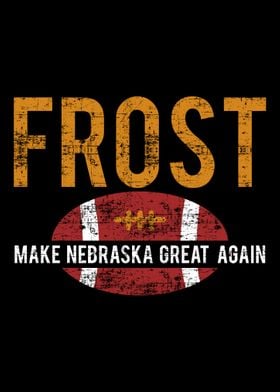 Frost Make Nebraska Great 