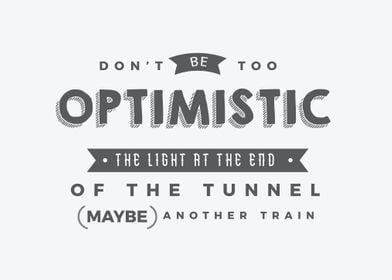 Dont be too optimistic