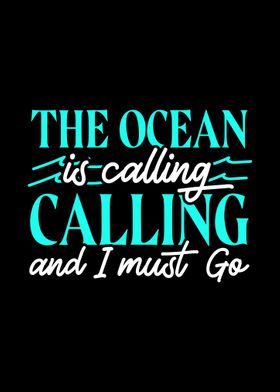 The Ocean Is Calling And I