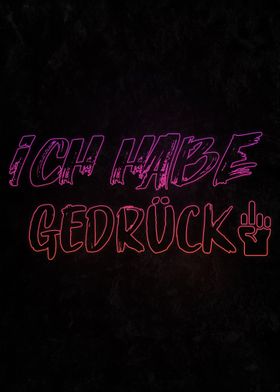 IchHabeGedrueckt