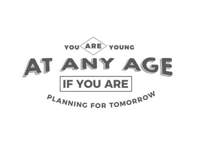 You are young