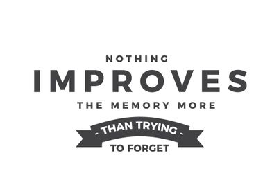 Nothing improves memory