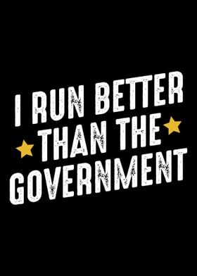 I Run Better Than The Gove