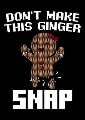 Dont Make This Ginger Sna