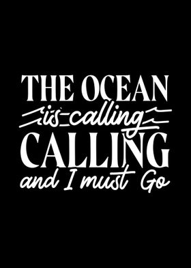 The Ocean Is Calling And I