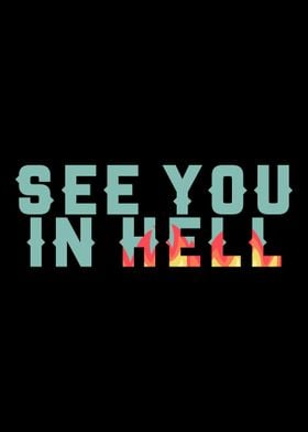 See you in Hell