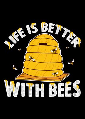 Life Is Better With Bees
