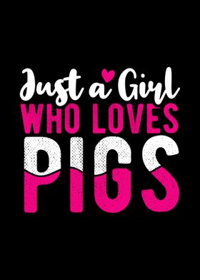 Just A Girl Who Loves Pigs