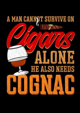 A Man Needs Cigars And Cog