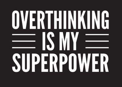  Overthinking Is Superpowe