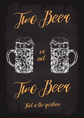 Two Beer or not Two Beer
